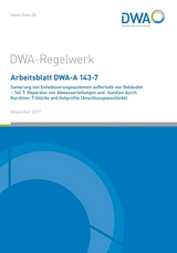 Arbeitsblatt DWA-A 143-7 Sanierung von Entwässerungssystemen außerhalb von Gebäuden - Teil 7: Reparatur von Abwasserleitungen und -kanälen durch Kurzliner, T-Stücke und Hutprofile (Anschlusspassstücke)