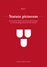 Statuta pictorum: Kommentierte Edition der Maler(zunft)ordnungen im deutschsprachigen Raum des Alten Reiches - Ursula Timann, Marina Beck, Elsa O&szlig;wald, Sarah Wilhelm, Luise Schaefer, Zbigniew Michalczyk, Sandra Knieb, Radka Heisslerov&aacute;, Hana P&aacute;tkov&aacute;, Karina Wiench, Susan Tipton, Monika Borowska, Benno Jakobus Walde