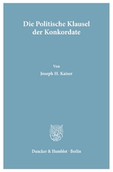 Die Politische Klausel der Konkordate. - Joseph H. Kaiser