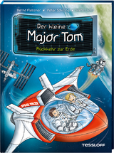 Der kleine Major Tom. Band 2. Rückkehr zur Erde - Bernd Flessner, Peter Schilling