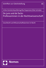 De jure und de facto: Professorinnen in der Rechtswissenschaft - Ulrike Schultz, Anja B&ouml;ning, Ilka Peppmeier, Silke Schr&ouml;der