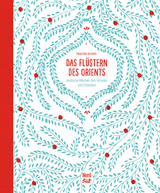 Das Fl&uuml;stern des Orients - Franziska Meiners