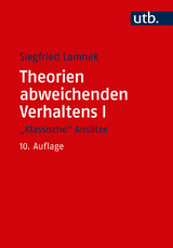 Theorien abweichenden Verhaltens I - "Klassische Ans&auml;tze" - Siegfried Lamnek