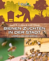 Bienen z&uuml;chten in der Stadt - Ga&euml;lle de Broissia, Julien Desodt