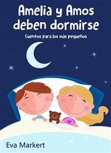 Amelia y Amos deben dormirse -  Eva Markert