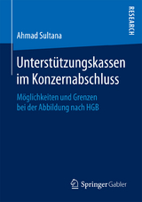 Unterst&uuml;tzungskassen im Konzernabschluss - Ahmad Sultana