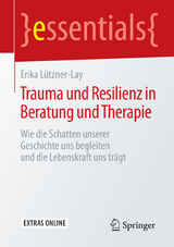 Trauma und Resilienz in Beratung und Therapie - Erika L&uuml;tzner-Lay