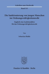 Die Sanktionierung von jungen Menschen im Ordnungswidrigkeitenrecht. - Sebastian Huhle