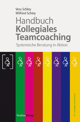 Handbuch Kollegiales Teamcoaching - Vera Schley, Wilfried Schley