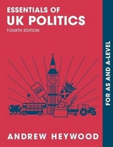 Essentials of UK Politics - Heywood, Andrew