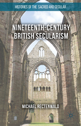 Nineteenth-Century British Secularism - Michael Rectenwald