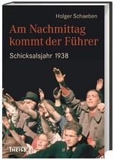 Am Nachmittag kommt der F&uuml;hrer - Holger Schaeben