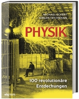 Physik - Michael Eckert, J&uuml;rgen Teichmann