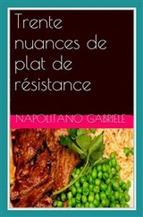 Trente Nuances De Plat De R&eacute;sistance -  Gabriele Napolitano