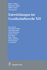 Entwicklungen im Gesellschaftsrecht XII - Peter V. Kunz, Florian S. J&ouml;rg, Oliver Arter