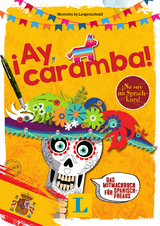 &iexcl;Ay, caramba! - Sprache kreativ entdecken - Andr&eacute; H&ouml;chemer, Ingeborg Spiegeler Casta&ntilde;eda