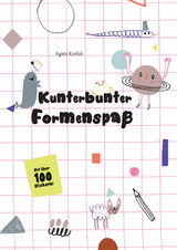 Kunterbunter Formenspa&szlig; - Agata Krolac
