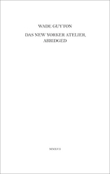 Wade Guyton. Das New Yorker Atelier, Abridged - 