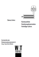 Kontinuierliche Emulsionspolymerisation feinteiliger Latices - Danny Antes