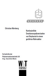 Kontinuierliche Emulsionscopolymerisation von Vinylacetat in einem ger&uuml;hrten Rohrreaktor - Christian N&ouml;rnberg