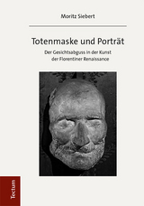 Totenmaske und Portr&auml;t - Moritz Siebert
