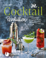 Die Cocktail-Revolution - Nicole Herft