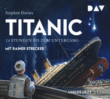 Titanic &ndash; 24 Stunden bis zum Untergang - Stephen Davies