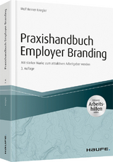 Praxishandbuch Employer Branding - mit Arbeitshilfen online - Wolf Reiner Kriegler