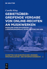 Gebiets&uuml;bergreifende Vergabe von Online-Rechten an Musikwerken - Camilla Kling