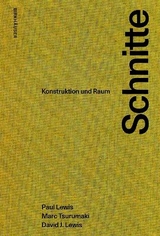 Schnitte - Paul Lewis, Marc Tsurumaki, David Lewis
