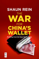 The War for China&rsquo;s Wallet - Shaun Rein