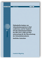 Fl&auml;chenhafte Analyse von Schneelastmesswerten in f&uuml;nf Landkreisen und ihr Vergleich mit den Schneelastzonendaten der DIN 1055-5:2005 als Pilotuntersuchung f&uuml;r die &Uuml;berarbeitung der Schneelastzonenkarte - Bodo Wichura, Kristin Hoffmann