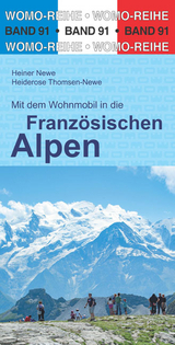 Mit dem Wohnmobil in die Franz&ouml;sischen Alpen - Heiner Newe, Heiderose Thomsen-Newe