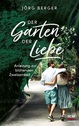 Der Garten der Liebe - J&ouml;rg Berger