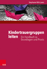 Kindertrauergruppen leiten - Stephanie Witt-Loers