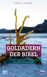 Goldadern der Bibel - Pieter J. Lalleman