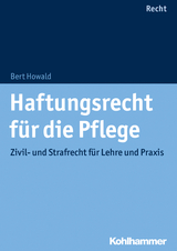 Haftungsrecht f&uuml;r die Pflege - Bert Howald