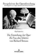 Die Entstehung der Oper &laquo;Die Frau ohne Schatten&raquo; von Richard Strauss - Olaf Enderlein