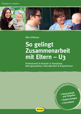 So gelingt Zusammenarbeit mit Eltern - U3 - Elke Schlösser