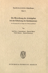 Die Mitwirkung der Arbeitgeber bei der Erhebung der Kirchensteuer. - Axel Frhr. von Campenhausen, Theodor Maunz, Ulrich Scheuner, Herbert Scholtissek