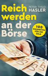 Reich werden an der B&ouml;rse - Peter Thilo Hasler