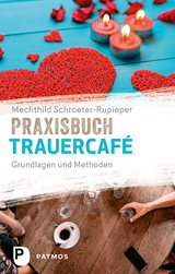 Praxisbuch Trauercaf&eacute; - Mechthild Schroeter-Rupieper