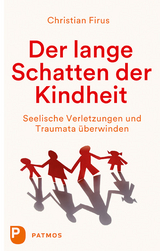 Der lange Schatten der Kindheit - Christian Firus