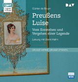 Preu&szlig;ens Luise. Vom Entstehen und Vergehen einer Legende - G&uuml;nter de Bruyn