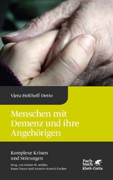 Menschen mit Demenz und ihre Angeh&ouml;rigen - Vjera Holthoff-Detto