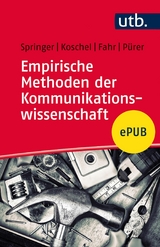 Empirische Methoden der Kommunikationswissenschaft - Nina Springer, Friederike Koschel, Andreas Fahr, Heinz P&uuml;rer