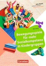 Kita-Praxis - einfach machen! - Bewegung / Bewegungsspiele f&uuml;r mehr Sozialkompetenz in Kindergruppen - Silke Hubrig