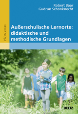 Au&szlig;erschulische Lernorte: didaktische und methodische Grundlagen - Robert Baar, Gudrun Sch&ouml;nknecht