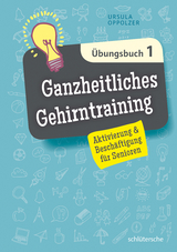 Ganzheitliches Gehirntraining &Uuml;bungsbuch 1 - Ursula Oppolzer