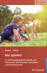Nur spielen! - Eva Mauch, Martin Scholz